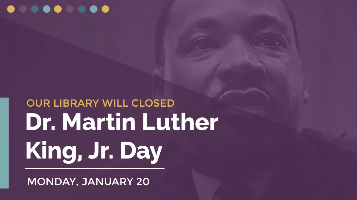 Closed for Martin Luther King Jr day